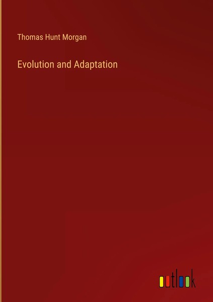Thomas Hunt Morgan | Evolution And Adaptation | Buch | Englisch (2023)-image