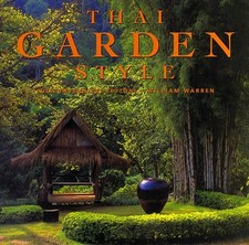 THAI GARDEN STYLE By Luca Invernizzi Tettoni & William Warren - Hardcover *VG+*