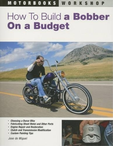 Jose de Miguel How to Build a Bobber on a Budget (Tascabile) Motorbooks Workshop
