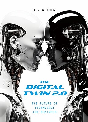 The Digital Twin 2.0: The Future of Tech Chen, Kevin Hardcover