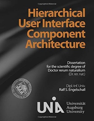 Hierarchical User Interface Component Architecture,Ralf S. Engel