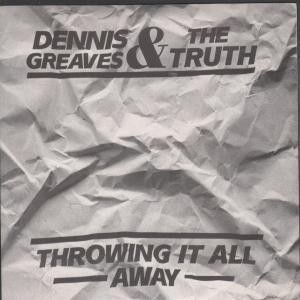 Dennis Greaves and the Truth Throwing It All Away 7"" vinyl UK Irs 1988 in pic