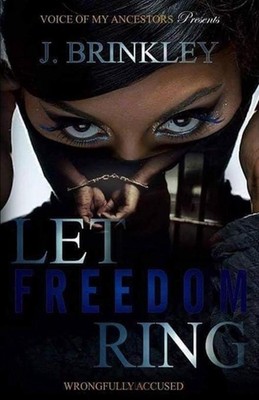 Let Freedom Ring: Wrongfully Accused by Teairrah Reid Paperback Book