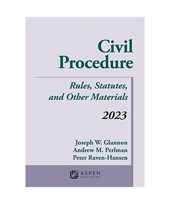 Civil Procedure: Rules, Statutes, and Other Materials, 2023 Supplement, Joseph W