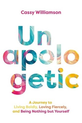 Cassy Williamso Unapologetic: A Journey to Livin (Gebundene Ausgabe) (US IMPORT)
