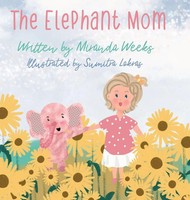 Miranda Weeks | The Elephant Mom | Buch | Englisch (2022) | Gebunden