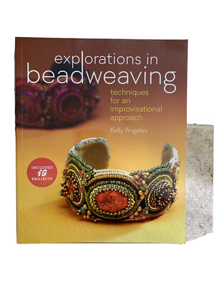 Explorations in Beadweaving By Kelly Angeley (New)
