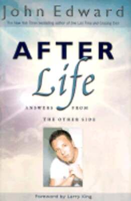 After Life: Answers from the Other Side by John Edward: Used