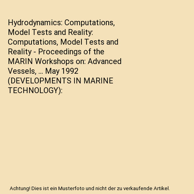 Hydrodynamics: Computations, Model Tests and Reality: Computations, Model Tests 