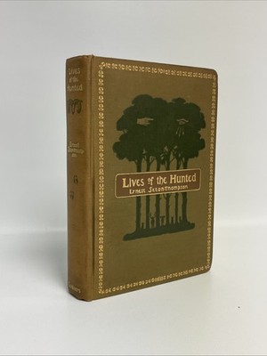Lives of the Hunted Ernest Seton-Thompson 1901 illustrated - SIGNED COPY