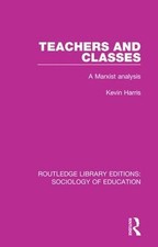 Teachers and Classes: A Marxist analysis by Kevin Harris (English) Hardcover Boo