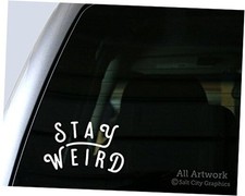 Stay Weird Car Decal, Be Yourself Bumper Sticker - Okay to 5 inches wide White