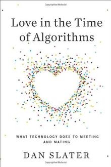 Love in the Time of Algorithms: What Technology Doe... | Buch | Zustand sehr gut