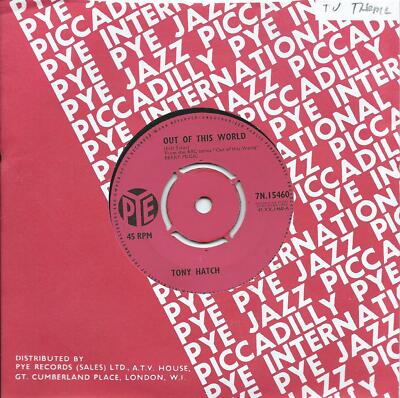 Tony Hatch:Out of this world/Cyril's tune:UK Pye:1962