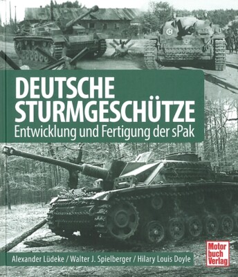 Spielberger: Sturmgeschütze, Entwicklung&Fertigung der sPak Stug-Modellbau-Buch