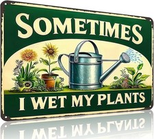 Funnysign Garden Gifts Sometimes I Wet My Plants Tin Metal Signs Home D cor 8x12