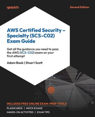 AWS Certified Security   Specialty (SCS-C02) Exam Guide: Get all the guida...