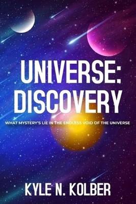 A Universe: Discovery: What Mystery's Lie In The Endless Void Of The Universe by