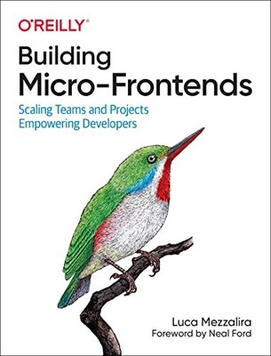 Building Micro-Frontends: Scaling T..., Mezzalira, Luca