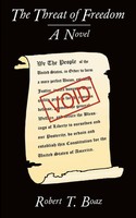 The Threat Of Freedom A Novel Robert T. Boaz Taschenbuch Kartoniert / Broschiert