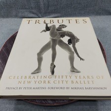 Tributes Book Celebrating Fifty Years Of New York City Ballet Peter Martins & Mi