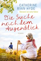 Die Suche Nach Dem Augenblick Catherine Ryan Hyde Taschenbuch 380 S. Deutsch