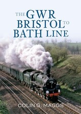 The GWR Bristol to Bath Line by Colin Maggs (English) Paperback Book