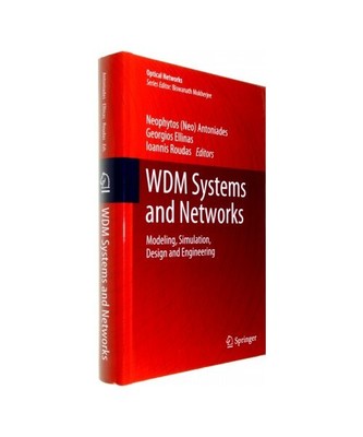 WDM Systems and Networks: Modeling, Simulation, Design and Engineering