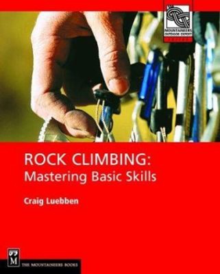 Rock Climbing: Mastering Basic Skills Taschenbuch Craig Luebben