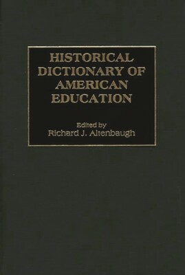 Historical Dictionary Of American Education
