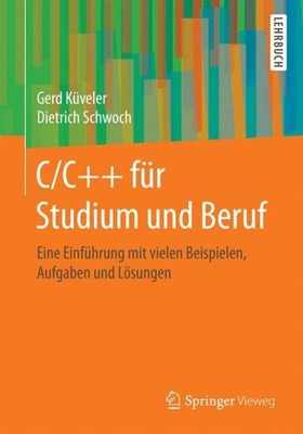 Dietrich Schwoch (u. a.) | C/C++ für Studium und Beruf | Taschenbuch | Deutsch