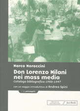 DON LORENZO MILANI NEI MASS MEDIA catalogo  bibliografico  M. Moraccini
