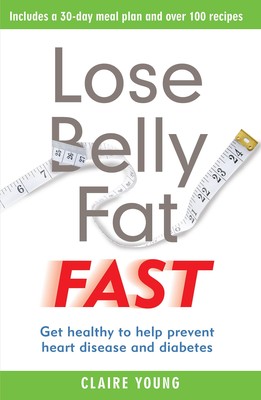 Lose Belly Fat Fast: Get healthy to help prevent heart disease a