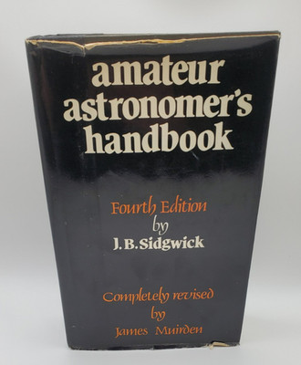 Amateur Astronomer's Handbook 4th Edition by J.B. Sidgwick Revised Hardback