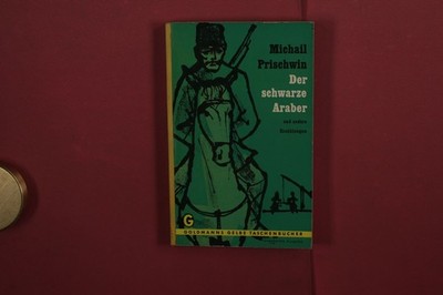 402162 Michail Prisichwin DER SCHWARZE ARABER Wilhelm Goldmann Verlag und andere