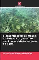 Maha Ahmed Mohamed Abdallah | BioacumulaçãO De Metais TóXicos Em Organismos...