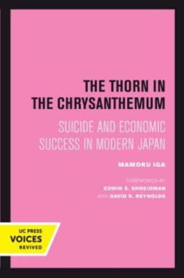 The Thorn In The Chrysanthemum: Suicide And Economic Success In Modern Japa...
