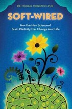 Soft-Wired: How the New Science of Brain Plasticity Can Change Your Life: Used