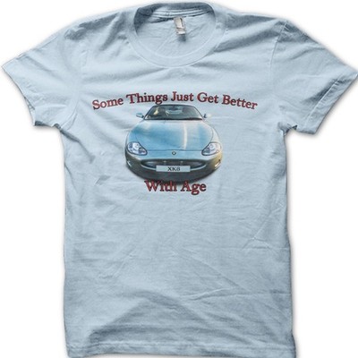 JAG XK8 X100 T-Shirt Some Things Get Better With Age Oldtimer 06168