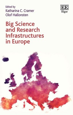 Big Science and Research Infrastructures in Europe by Katharina C. Cramer (Engli