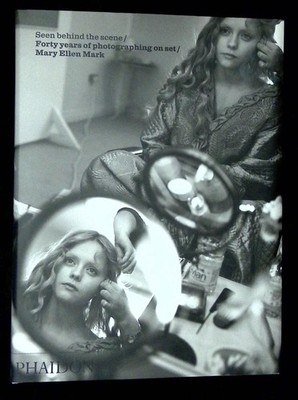 アート・デザイン・音楽 Mary Ellen Mark: Seen Behind The Scene Mary Ellen Mark / Seen Behind the Scene Forty Years of