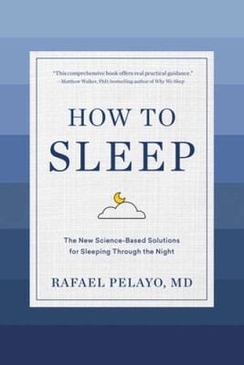 How to Sleep: The New Science-Based Rules for Sleeping Throu - VERY GOOD