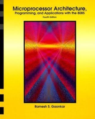 Microprocessor Architecture, Programming, and Applications with the 8085 (4th...