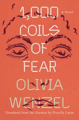 1,000 Coils of Fear by Wenzel, Olivia