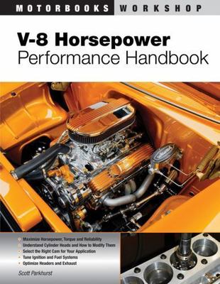 V-8 Horsepower Performance Handbook (Motorbooks Workshop), Parkhurst, Scott, New