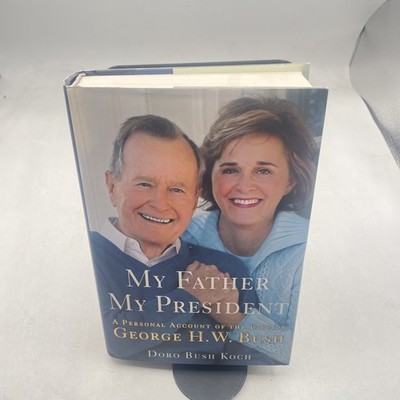 Doro Bush Koch My Father, My President (2006 HC) Signed By Both 1st Edition