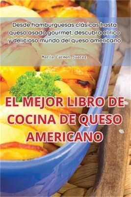 El Mejor Libro de Cocina de Queso Americano (Paperback or Softback)