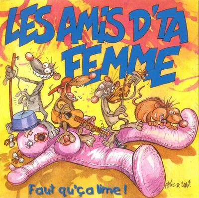 Faut Qu'ça Lime, Les Amis D'Ta Femme