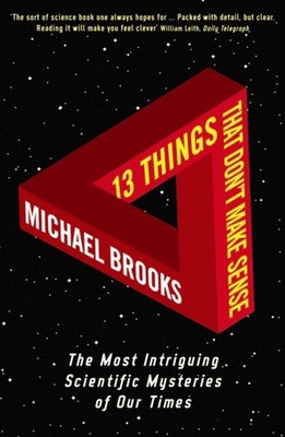 13 Things That Don't Make Sense by Michael Brooks (Paperback Book)