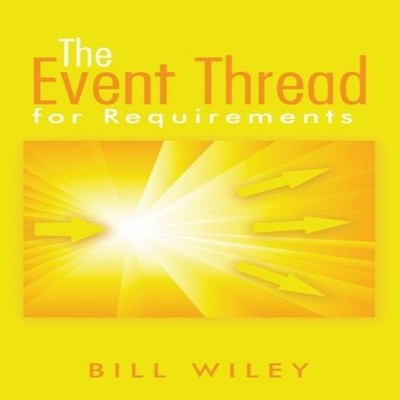 The Event Thread for Requirements Bill Wiley Paperback Author Sol